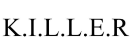 K.I.L.L.E.R trademark