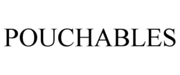 POUCHABLES trademark