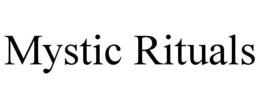 MYSTIC RITUALS trademark