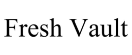 FRESH VAULT trademark