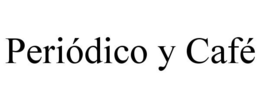 PERIÓDICO Y CAFÉ trademark