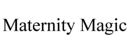 MATERNITY MAGIC trademark