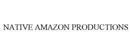 NATIVE AMAZON PRODUCTIONS trademark