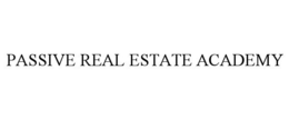 PASSIVE REAL ESTATE ACADEMY trademark