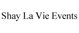 SHAY LA VIE EVENTS trademark