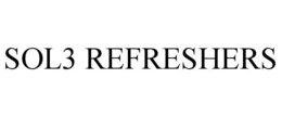 SOL3 REFRESHERS trademark