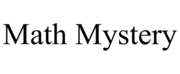 MATH MYSTERY trademark