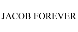 JACOB FOREVER trademark