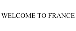 WELCOME TO FRANCE trademark
