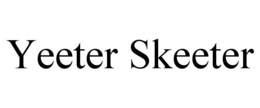 YEETER SKEETER trademark