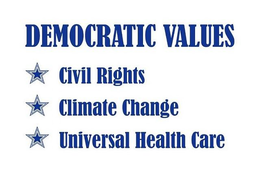 DEMOCRATIC VALUES; CIVIL RIGHTS; CLIMATE CHANGE; UNIVERSAL HEALTH CARE trademark