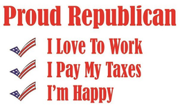 PROUD REPUBLICAN; I LOVE TO WORK; I PAY MY TAXES; I'M HAPPY trademark