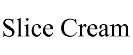 SLICE CREAM trademark