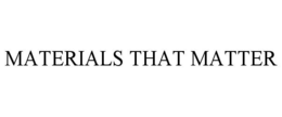 MATERIALS THAT MATTER trademark