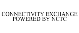 CONNECTIVITY EXCHANGE POWERED BY NCTC trademark