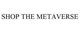 SHOP THE METAVERSE trademark