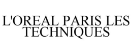 L'OREAL PARIS LES TECHNIQUES trademark