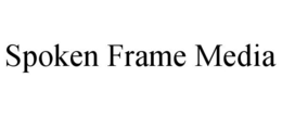 SPOKEN FRAME MEDIA trademark