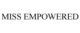 MISS EMPOWERED trademark
