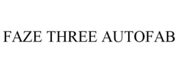 FAZE THREE AUTOFAB trademark