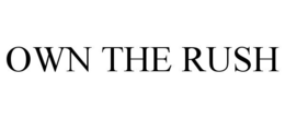 OWN THE RUSH trademark