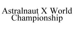 ASTRALNAUT X WORLD CHAMPIONSHIP trademark