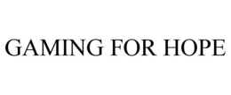 GAMING FOR HOPE trademark