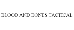 BLOOD AND BONES TACTICAL trademark