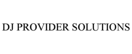 DJ PROVIDER SOLUTIONS trademark