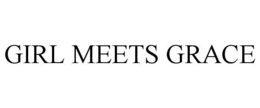 GIRL MEETS GRACE trademark