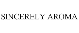 SINCERELY AROMA trademark