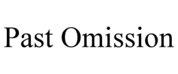 PAST OMISSION trademark