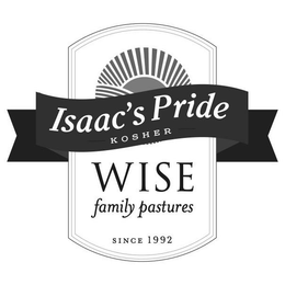 ISAAC'S PRIDE KOSHER WISE FAMILY PASTURES SINCE 1992 trademark