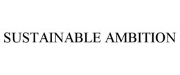 SUSTAINABLE AMBITION trademark