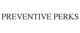 PREVENTIVE PERKS trademark