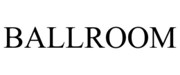 BALLROOM trademark