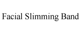 FACIAL SLIMMING BAND trademark