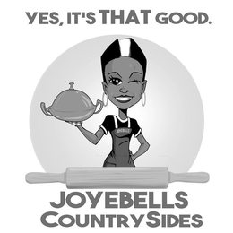 JOYEBELLS YES, IT'S THAT GOOD. JOYEBELLS COUNTRYSIDES trademark