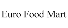 EURO FOOD MART trademark