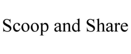 SCOOP AND SHARE trademark