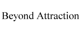 BEYOND ATTRACTION trademark