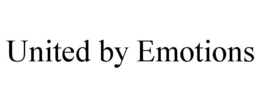 UNITED BY EMOTIONS trademark