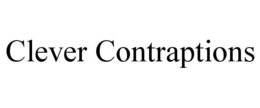 CLEVER CONTRAPTIONS trademark