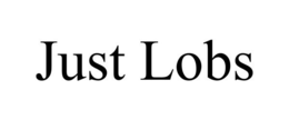 JUST LOBS trademark