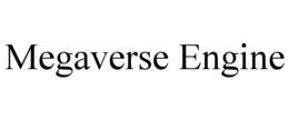 MEGAVERSE ENGINE trademark