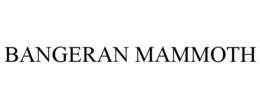 BANGERAN MAMMOTH trademark