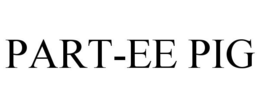 PART-EE PIG trademark