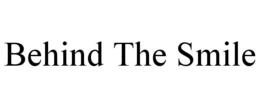 BEHIND THE SMILE trademark