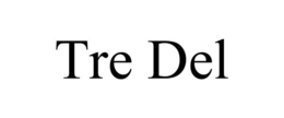 TRE DEL trademark