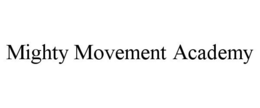 MIGHTY MOVEMENT ACADEMY trademark